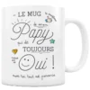Créa Bisontine Bols, Tasses Et Mugs Mug Papy Qui Dit Toujours Oui -Bols, tasses et mugs Soldes Boutique mug papy qui dit toujours oui